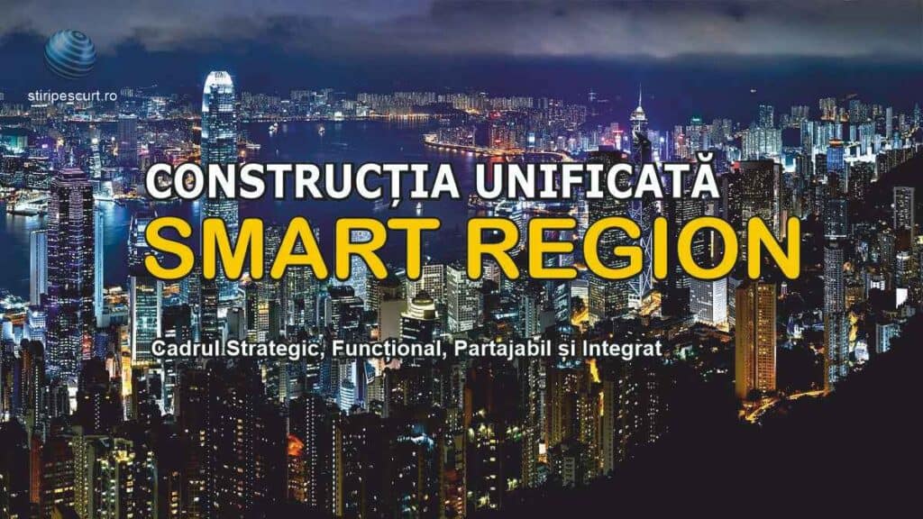 Smart REGION – Construcția Unificată a Regiunilor de Dezvoltare. Cadrul Strategic și Funcțional de Dezvoltare al Regiunilor Inteligente