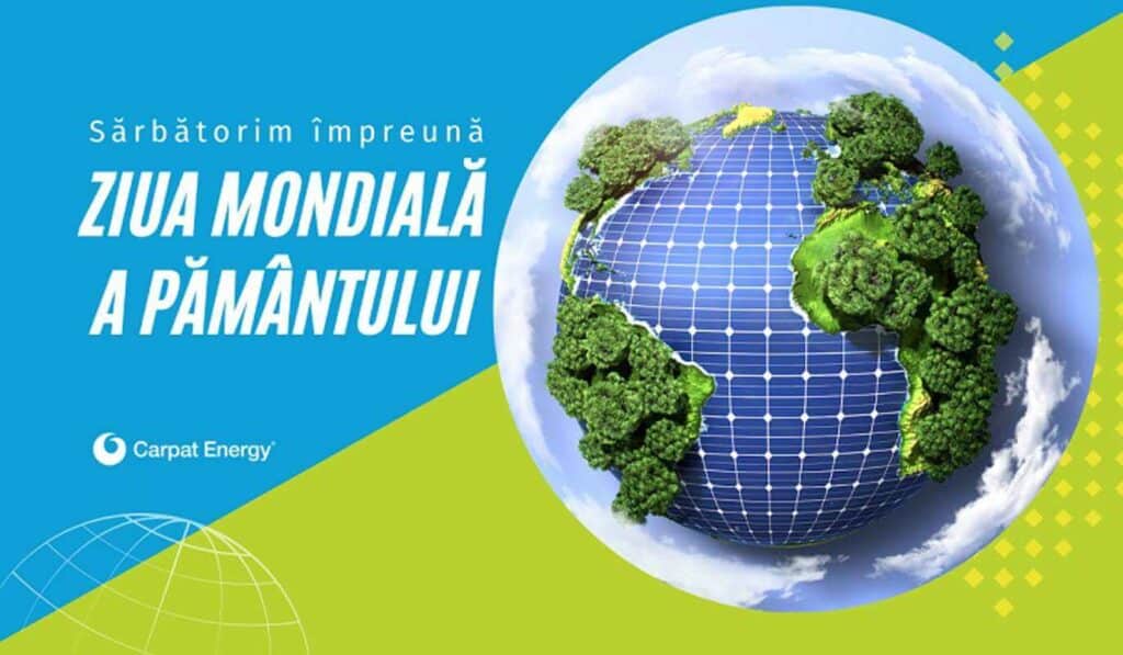 Sărbătorim Împreună Ziua Mondială a Pământului – 22 aprilie 2022. Sursa foto: Carpat Energy